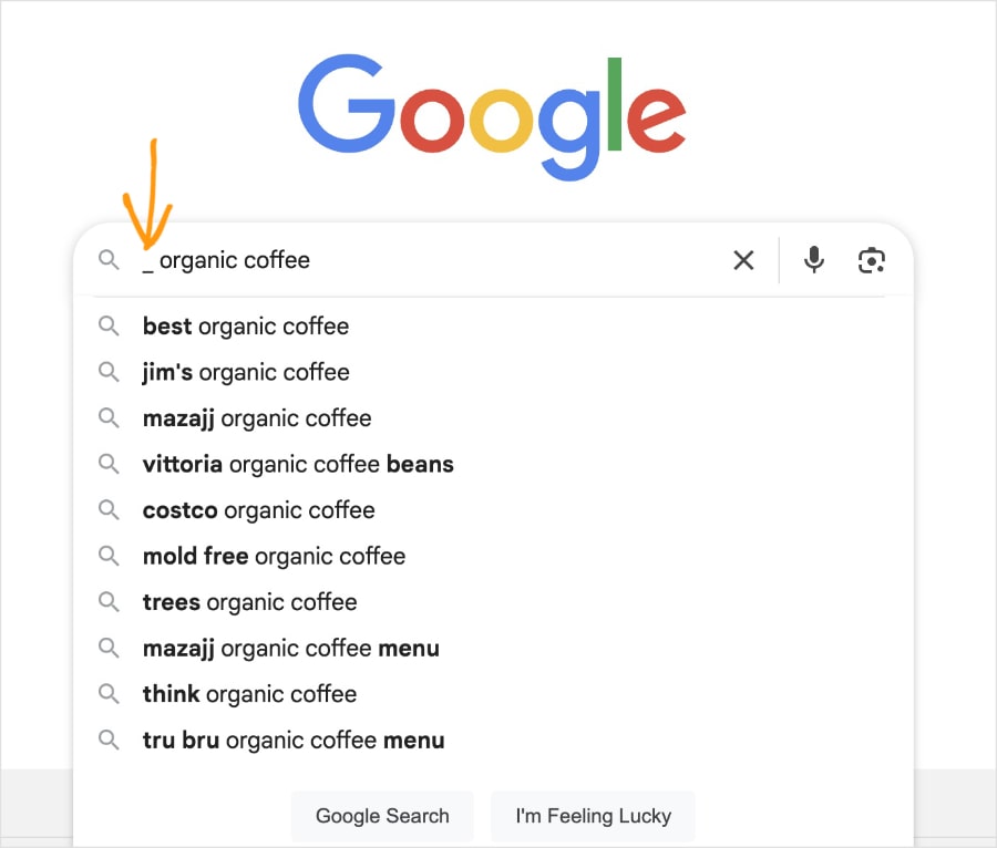 Use an underscore as a wildcard in Google autocomplete suggestions.