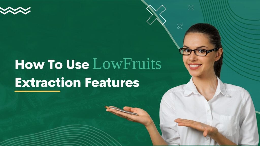         Learn how to maximize SEO with LowFruits' Extraction Features.